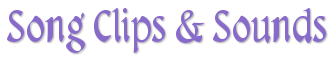 Song Clips and Sounds