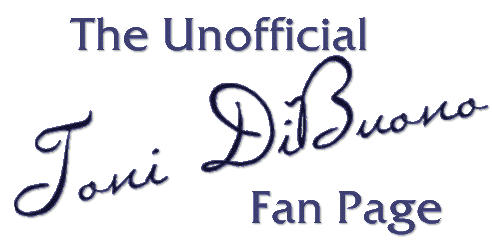 The Unofficial Toni DiBuono Fan Page